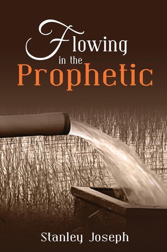 Flowing in the Prophetic.