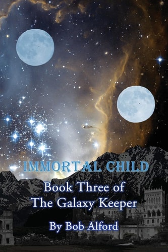 Immortal Child Book Three of the Galaxy Keeper