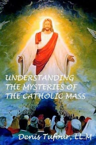 Understanding the Mysteries of the Catholic Mass