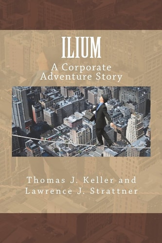 Ilium A Corporate Adventure Story