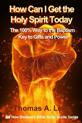How Can I Get the Holy Spirit Today 100% Way to the Baptism - Key to Gifts and Power