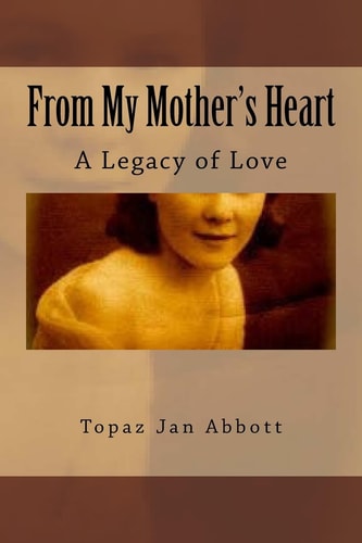 From My Mother's Heart A Legacy of Love