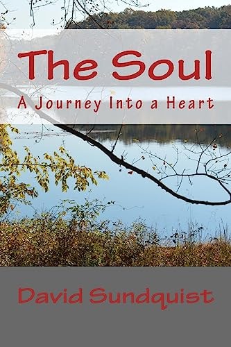 The Soul A Journey Into a Heart