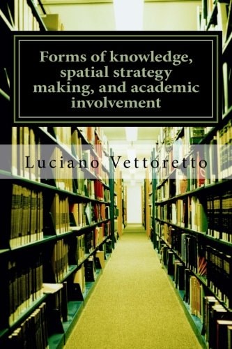 Forms of Knowledge, Spatial Strategy Making, and Academic Involvement Some Comments