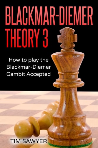 Blackmar-Diemer Theory 3 How to Play the Blackmar-Diemer Gambit Accepted