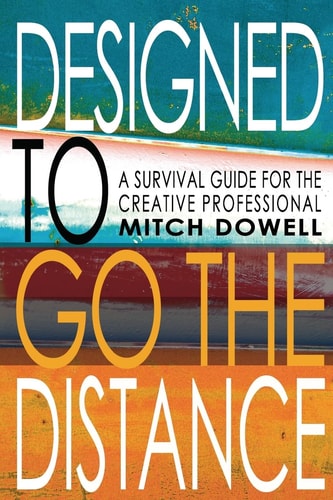Designed To Go The Distance A Survival Guide for The Creative Professional