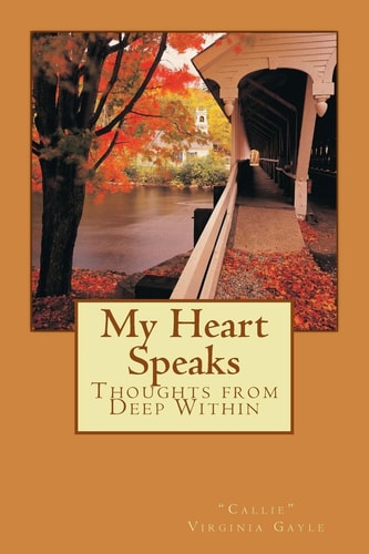 My Heart Speaks Thoughts from Deep Within
