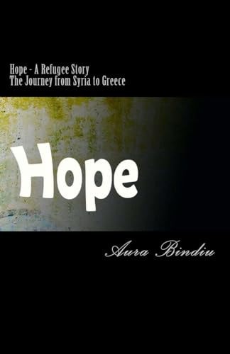 Hope - a Refugee Story The Journey from Syria to Greece