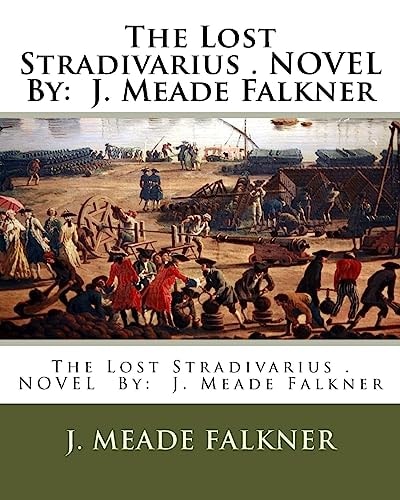 The Lost Stradivarius . NOVEL By J. Meade Falkner