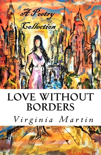Love Without Borders A Poetry Collection from the Heart