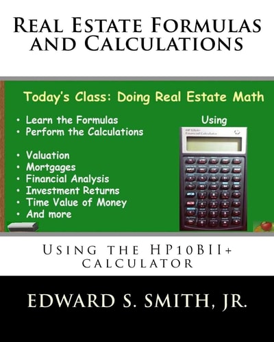 Real Estate Formulas and Calculations Using the HP10BII+ Calculator