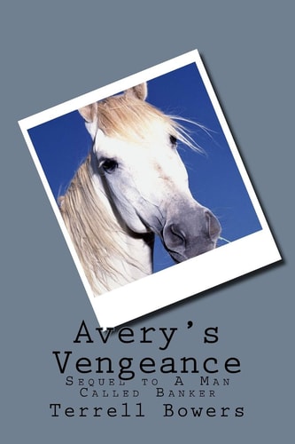 Avery's Vengeance Sequel to a Man Called Banker