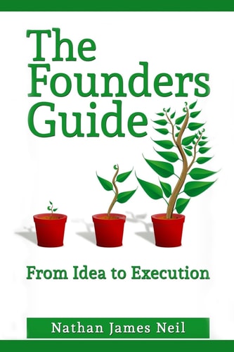 The Founders Guide From Idea to Execution
