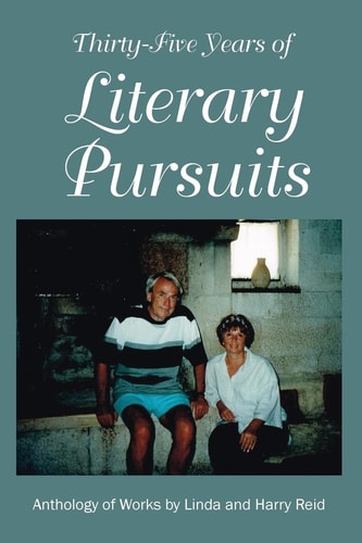 Thirty-Five Years of Literary Pursuits An Anthology of Works by Harry and Linda Reid