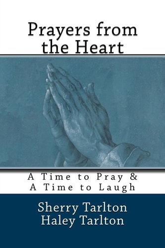 Prayers from the Heart A Time to Pray and a Time to Laugh