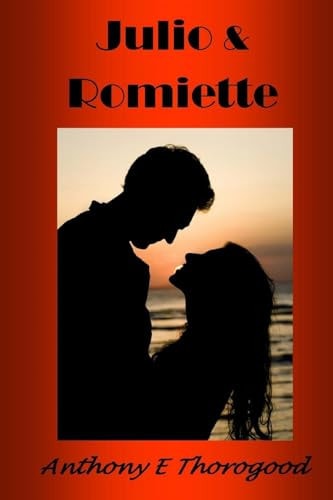 Julio and Romiette Three Romantic Comedies