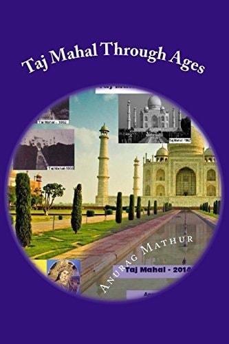 Taj Mahal Through Ages Taj Mahal Agra India - More Than 150 Years Old and Rare Black and White Photographs .
