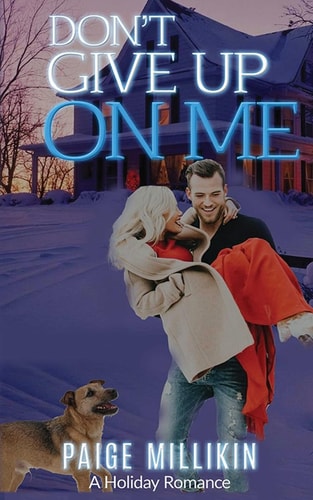 Don't Give Up on Me A Holiday Romance