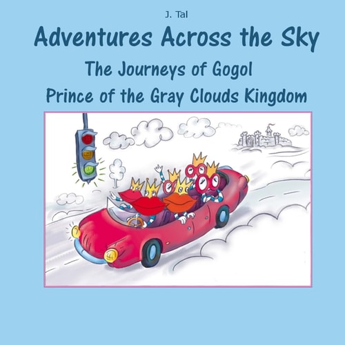 The Journeys of Gogol Prince of the Gray Clouds Kingdom