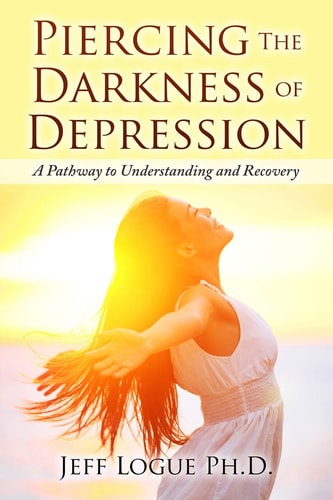 Piercing the Darkness of Depression A Pathway to Understanding and Recovery