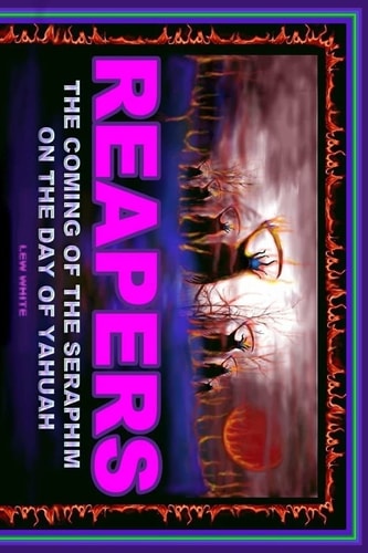 Reapers The Coming Of The Seraphim On The Day Of Yahuah