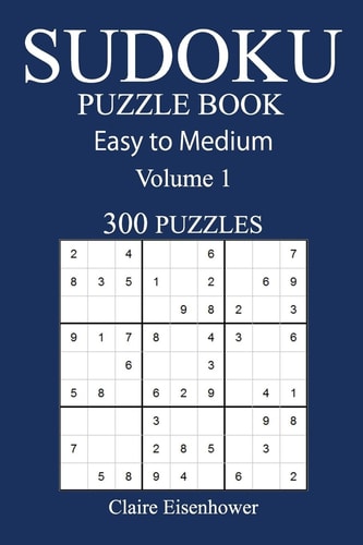 Easy to Medium 300 Sudoku Puzzle Book Volume 1