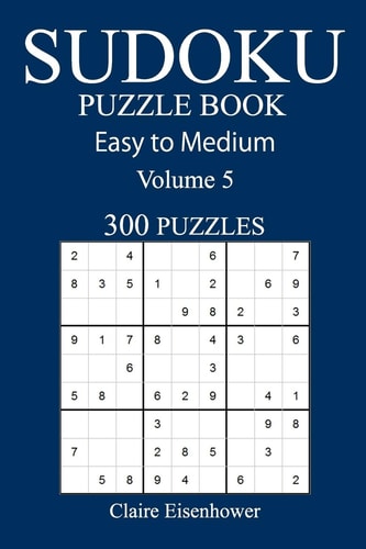 Easy to Medium 300 Sudoku Puzzle Book Volume 5