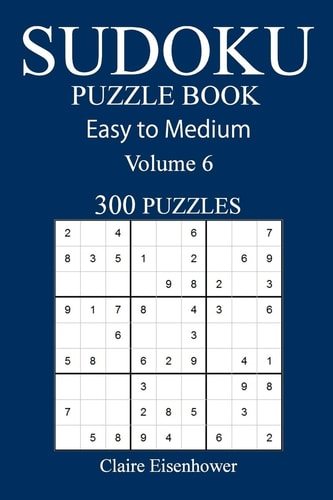 Easy to Medium 300 Sudoku Puzzle Book Volume 6