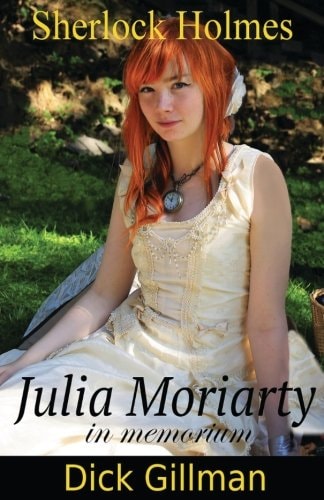 Sherlock Holmes - Julia Moriarty - in Memorium
