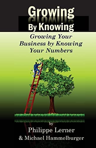 Growing by Knowing Growing Your Business by Knowing Your Numbers