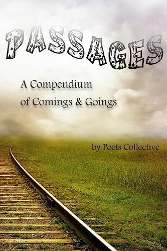 Passages A Compendium of Comings and Goings