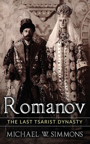 Romanov The Last Tsarist Dynasty
