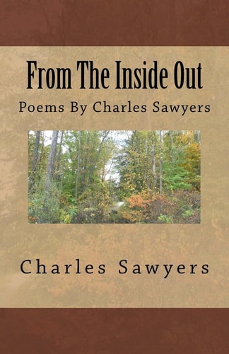 From The Inside Out Poems By Charles Sawyers
