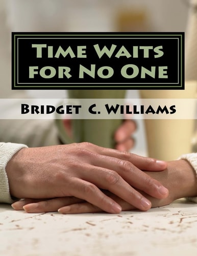Time Waits for No One Life Is to Short