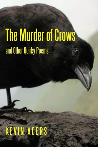 The Murder of Crows And Other Quirky Poems