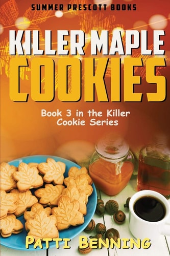 Killer Maple Cookies Book 3 in Killer Cookie Cozy Mysteries