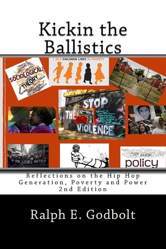 Kickin the Ballistics Reflections on the Hip Hop Generation, Poverty and Power