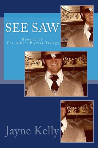 See Saw Book II of the Albert Plevier Trilogy