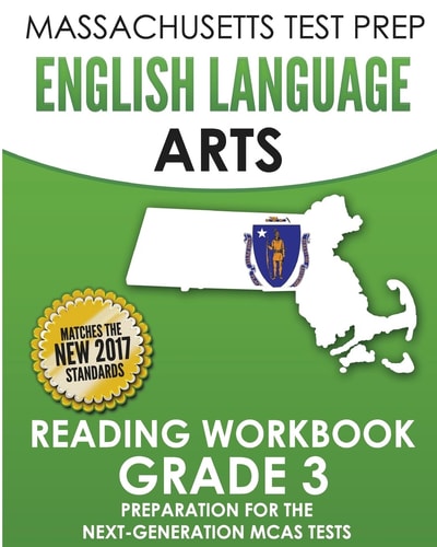 MASSACHUSETTS TEST PREP English Language Arts Reading Workbook Grade 3 Preparation for the Next-Generation MCAS Tests