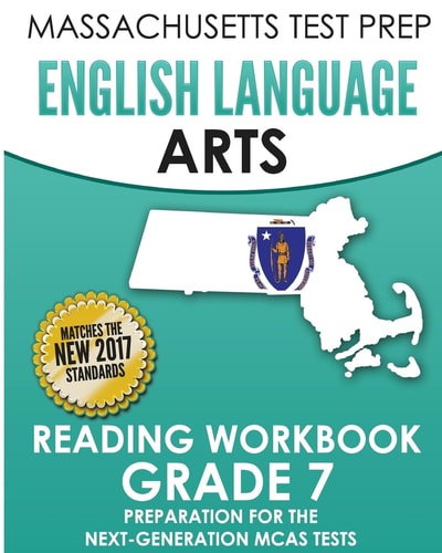 MASSACHUSETTS TEST PREP English Language Arts Reading Workbook Grade 7 Preparation for the Next-Generation MCAS Tests