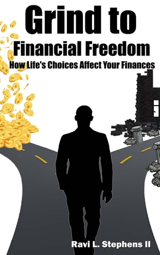Grind to Financial Freedom How Life's Choices Affect Your Finances