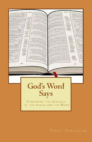 God's Word Says Comparing the Messages of the World and the Word