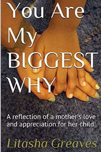 You Are My Biggest Why A Reflection of a Mother's Love and Appreciation for Her Child.