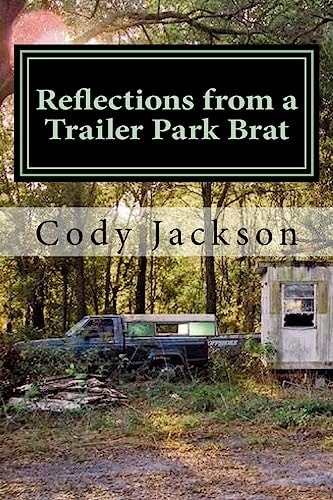 Reflections from a Trailer Park Brat A Collection of Writings