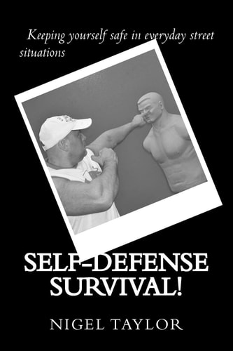Self-Defense Survival Keeping Yourself Safe in Everyday Street Situations