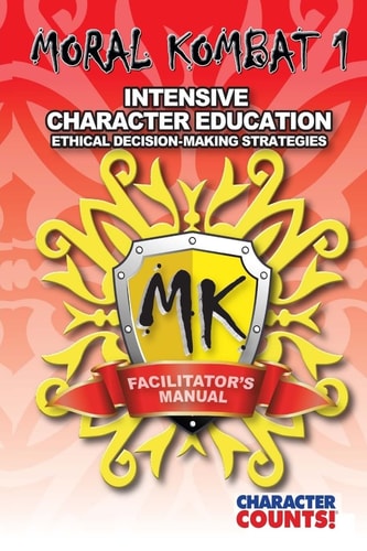 Facilitator's Manual MORAL KOMBAT 1 Ethical Decision-Making