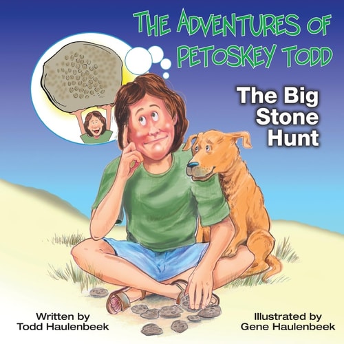 The Adventures of Petoskey Todd The Big Stone Hunt