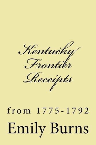 Kentucky Frontier Receipts From 1775-1792