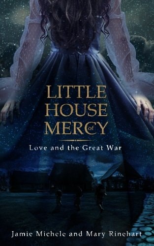Little House of Mercy Love and the Great War