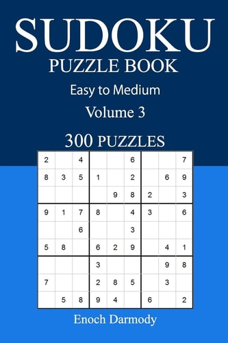 Easy to Medium 300 Sudoku Puzzle Book Volume 3